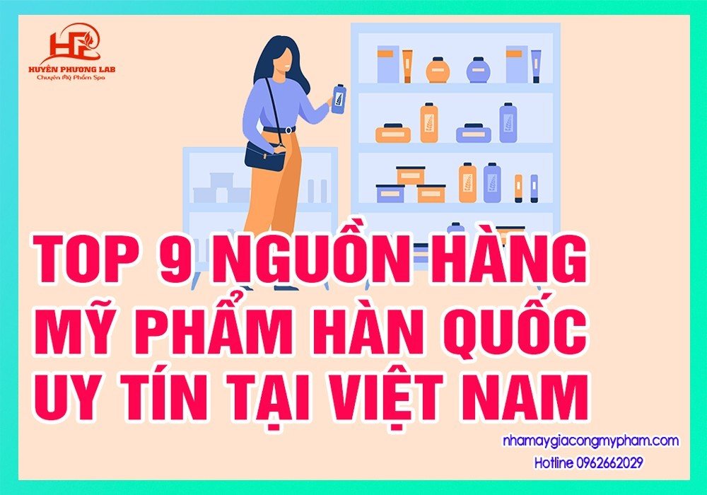 TOP 9 nguồn sỉ mỹ phẩm Hàn Quốc uy tín tại Việt Nam